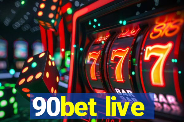 90bet live