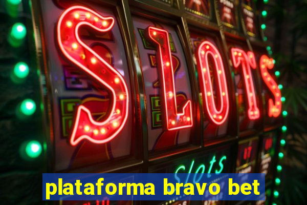 plataforma bravo bet