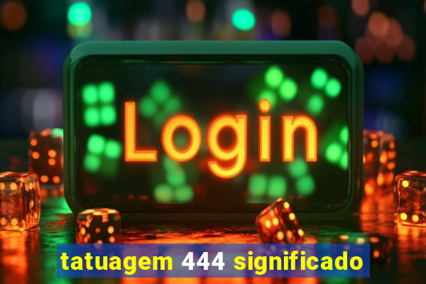 tatuagem 444 significado