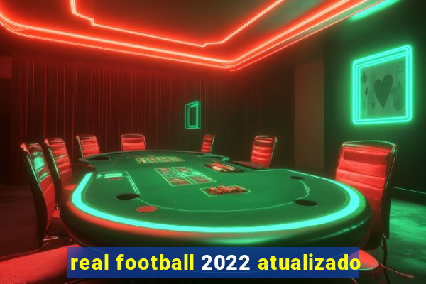 real football 2022 atualizado