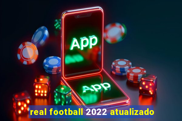 real football 2022 atualizado