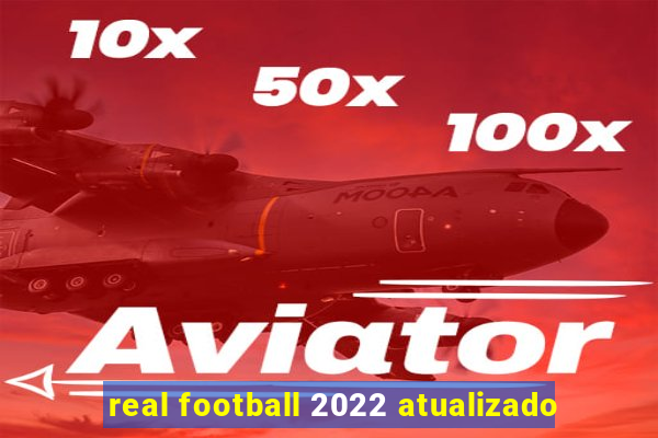 real football 2022 atualizado