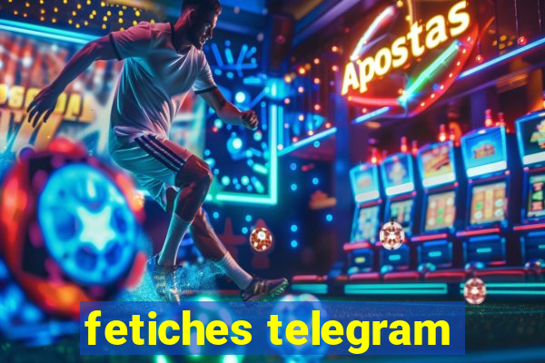 fetiches telegram