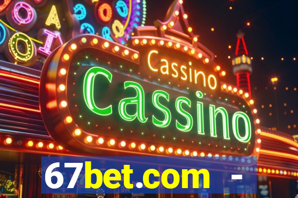 67bet.com - caça-níqueis online cassino https //67bet.com