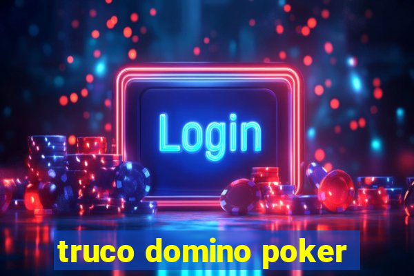 truco domino poker