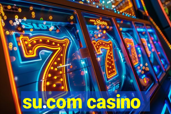 su.com casino