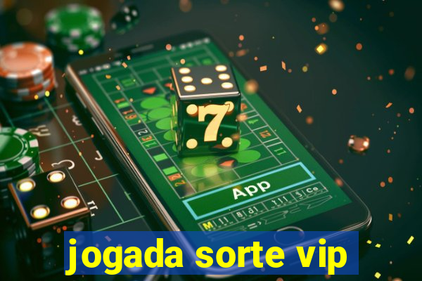 jogada sorte vip