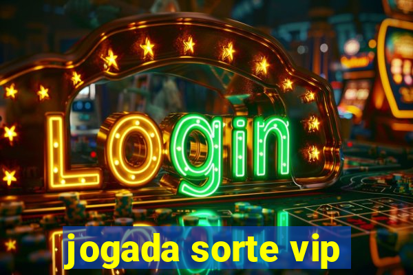 jogada sorte vip