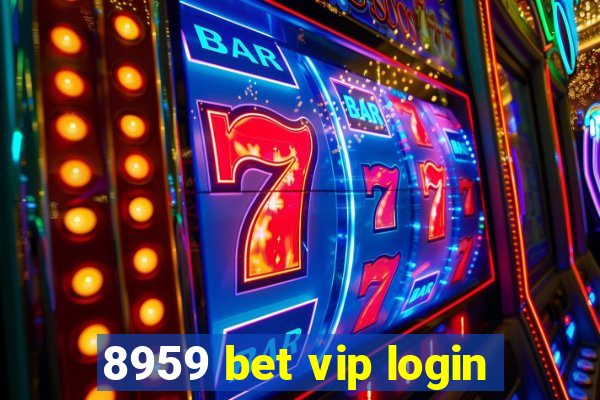 8959 bet vip login