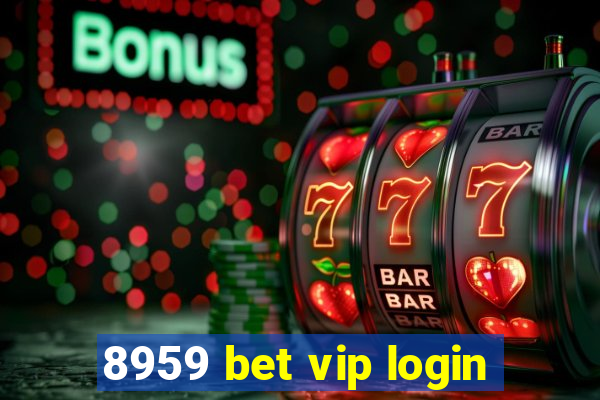 8959 bet vip login