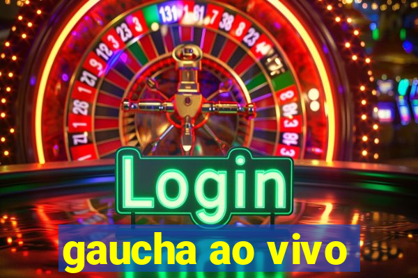 gaucha ao vivo