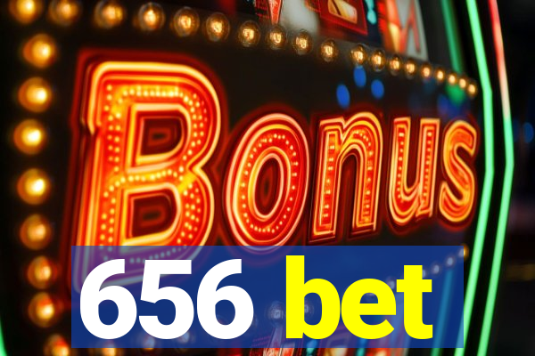 656 bet