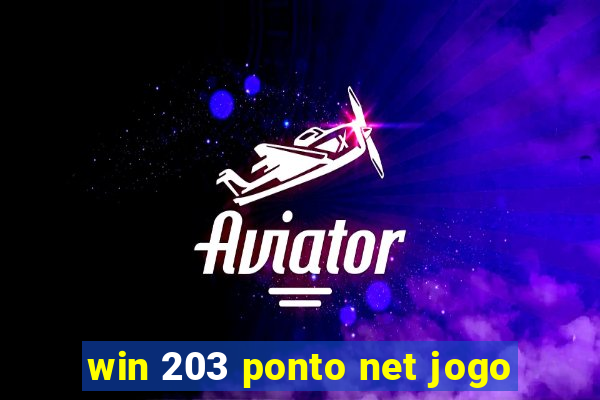 win 203 ponto net jogo