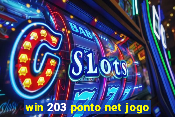 win 203 ponto net jogo