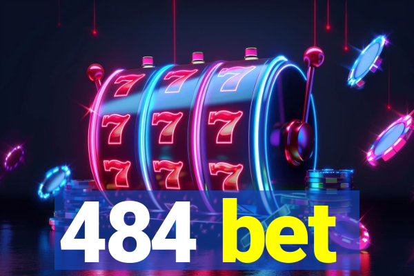 484 bet