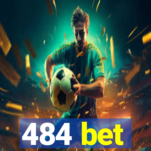 484 bet