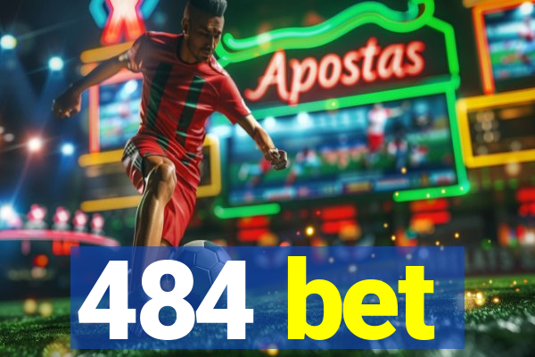 484 bet