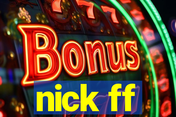 nick ff