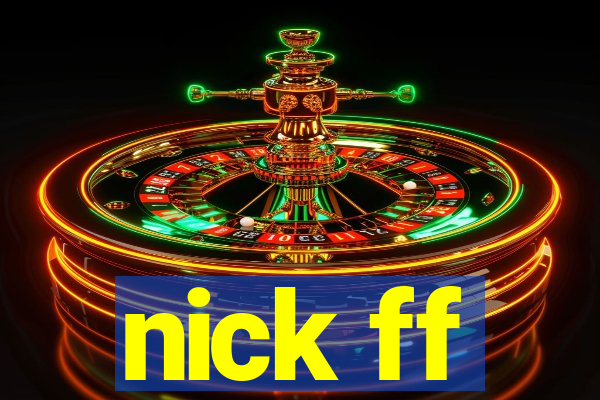 nick ff