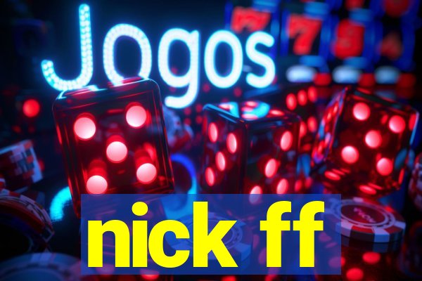 nick ff