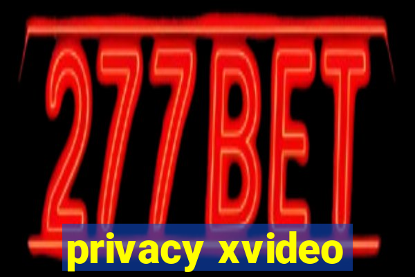 privacy xvideo