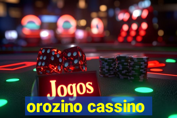 orozino cassino