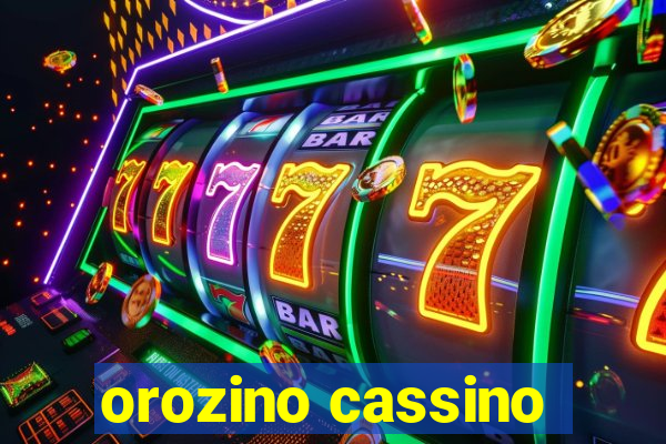 orozino cassino