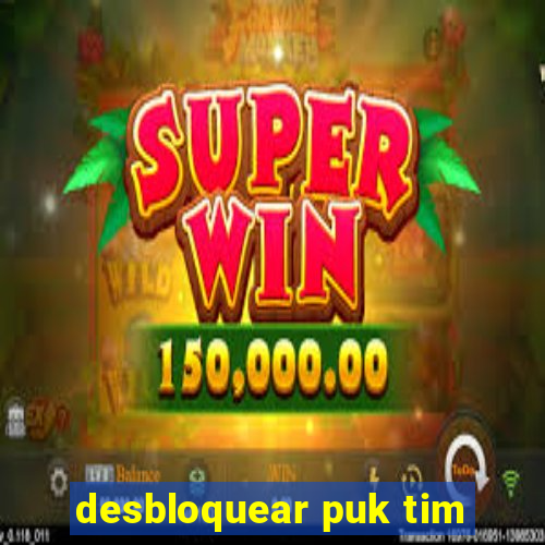 desbloquear puk tim