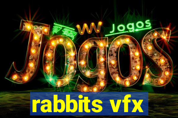 rabbits vfx