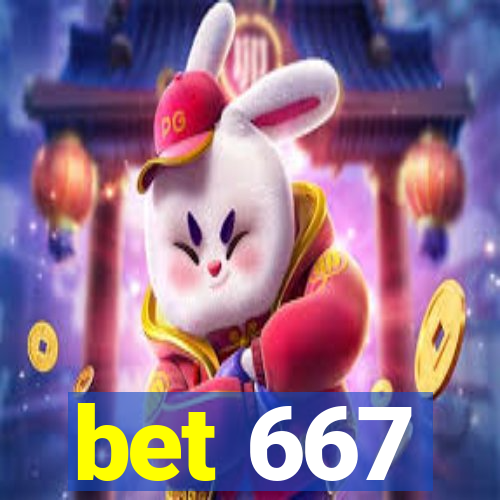 bet 667