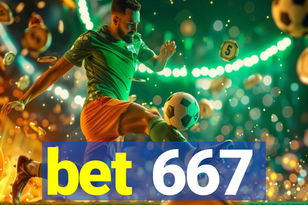 bet 667