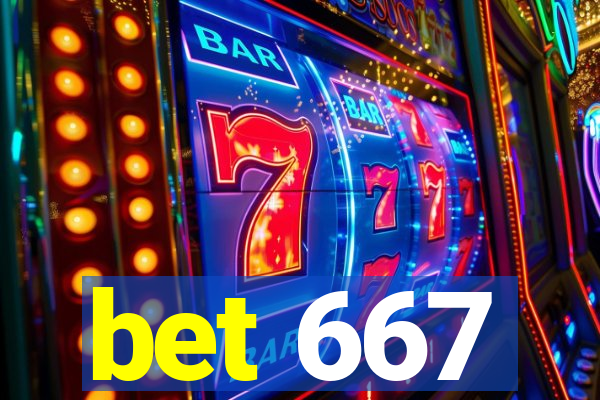 bet 667