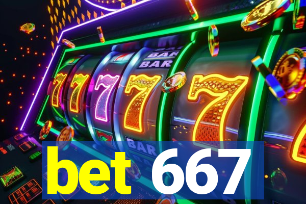 bet 667