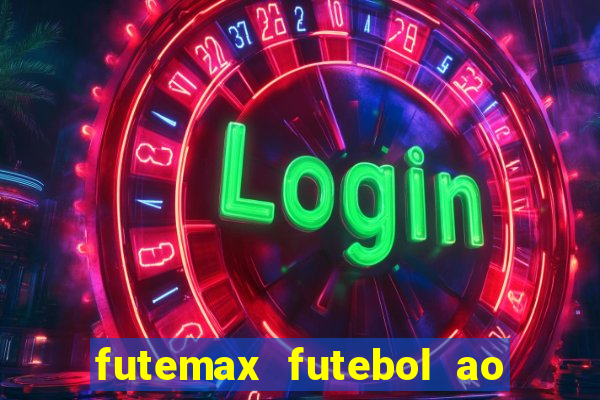 futemax futebol ao vivo online