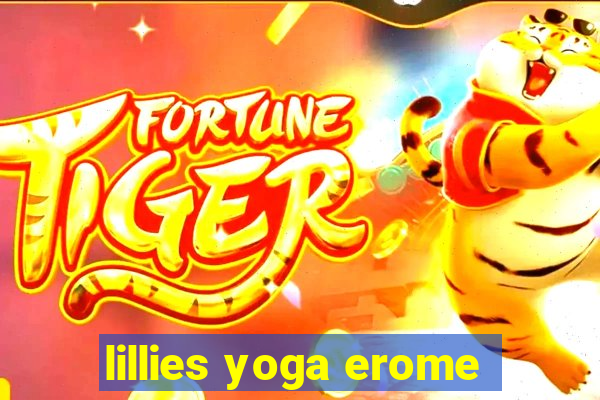 lillies yoga erome