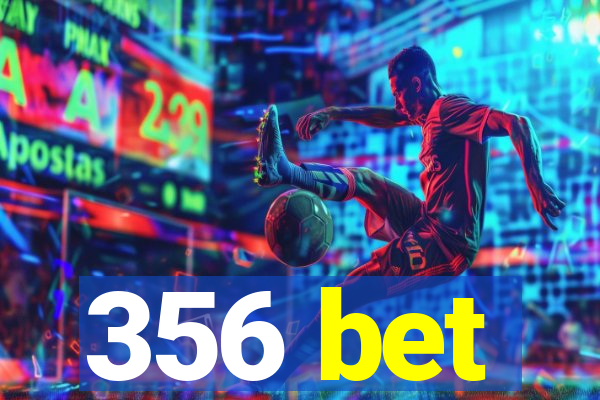 356 bet