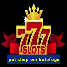 pet shop em botafogo