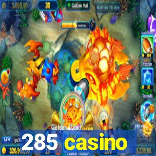 285 casino