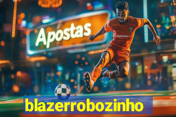 blazerrobozinho