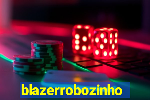 blazerrobozinho