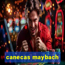 canecas maybach