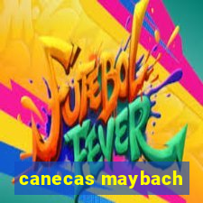 canecas maybach