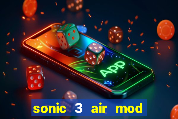 sonic 3 air mod extra slot shadow