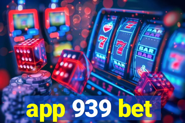 app 939 bet