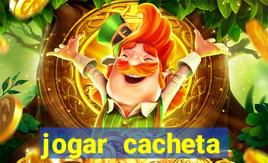 jogar cacheta valendo dinheiro