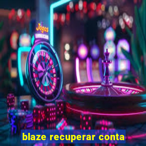 blaze recuperar conta