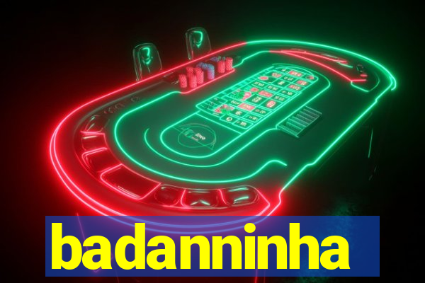 badanninha