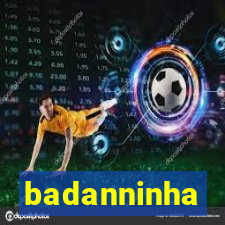 badanninha