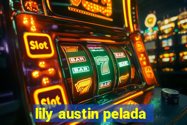 lily austin pelada