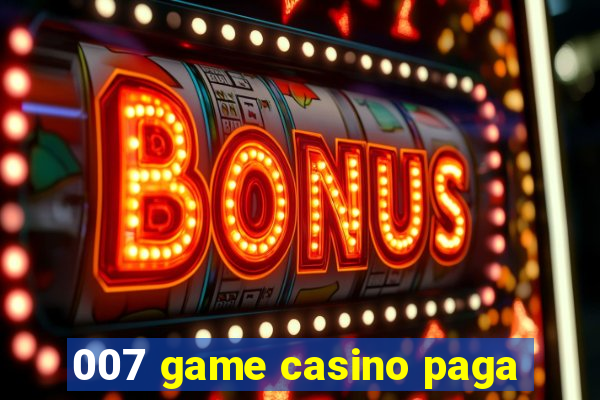 007 game casino paga